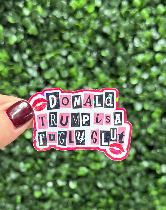 DT FUGLY SLUT STICKER