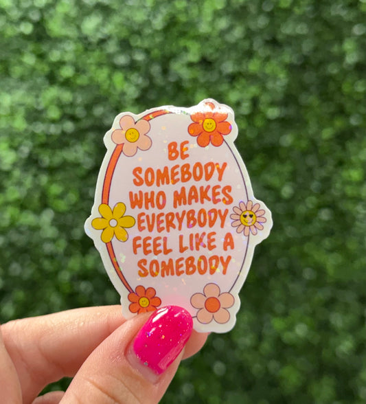 SOMEBODY STICKER